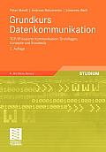 Grundkurs Datenkommunikation: Tcp/Ip-Basierte Kommunikation: Grundlagen, Konzepte Und Standards