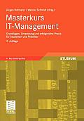 Masterkurs It-Management: Grundlagen, Umsetzung Und Erfolgreiche PRAXIS F?r Studenten Und Praktiker