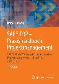 Sap(r) Erp - Praxishandbuch Projektmanagement: Sap(r) Erp ALS Werkzeug F?r Professionelles Projektmanagement - Aktualisiert Auf Ecc 6.0