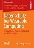 Datenschutz Bei Wearable Computing: Eine Juristische Analyse Am Beispiel Von Schutzanz?gen