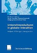 Unternehmenskulturen in Globaler Interaktion: Analysen, Erfahrungen, L?sungsans?tze
