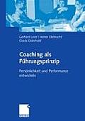 Coaching ALS F?hrungsprinzip: Pers?nlichkeit Und Performance Entwickeln