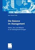 Die Balance Im Management: Werte, Sinn Und Effizienz in Ein Gleichgewicht Bringen