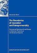The Boundaries of Innovation and Entrepreneurship: Conceptual Background and Essays on Selected Theoretical and Empirical Aspects
