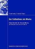 Der Fu?ballstar ALS Marke: Determinanten Der Markenbildung Am Beispiel Von Lukas Podolski