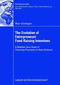 The Evolution of Entrepreneurs` Fund-Raising Intentions: A Multiple Case Study of Financing Processes in New Ventures