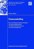 Finanzcontrolling: Eine Verhaltensorientierte Analyse Der Rationalit?tsdefizite Und Rationalit?tssicherung Im Finanzmanagement