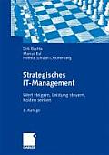 Strategisches It-Management: Wert Steigern, Leistung Steuern, Kosten Senken.