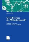 Green Business - Das Milliardengesch?ft: Nach Den Dot-Coms Kommen Jetzt Die Dot-Greens