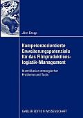 Kompetenzorientierte Erweiterungspotenziale F?r Das Filmproduktionslogistik-Management: Strategische Probleme Und Tools
