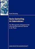 Sozio-Controlling Im Unternehmen: Das Management Erfolgsrelevanter Sozial-Gesellschaftlicher Themen in Der PRAXIS