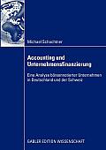 Accounting Und Unternehmensfinanzierung: Eine Analyse B?rsennotierter Unternehmen in Deutschland Und Der Schweiz