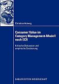 Consumer Value Im Category Management-Modell Nach Ecr: Kritische Diskussion Und Empirische Evaluierung