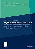 Regionale Wettbewerbsvorteile: Identifikation, Analyse Und Management Von Clustern Am Beispiel Der Logistik Im Rhein-Main-Gebiet