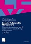 Supplier Relationship Management: Strategie, Organisation Und It Des Modernen Beschaffungsmanagements