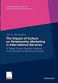 The Impact of Culture on Relationship Marketing in International Services: A Target Group-Specific Analysis in the Context of Banking Services