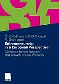 Entrepreneurship in a European Perspective: Concepts for the Creation and Growth of New Ventures