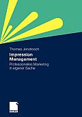 Impression Management: Professionelles Marketing in Eigener Sache