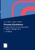 Process Excellence: Praxisleitfaden F?r Erfolgreiches Prozessmanagement