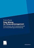 Data Mining Im Personalmanagement: Eine Analyse Des Einsatzpotenzials Zur Entscheidungsunterst?tzung