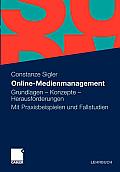 Online-Medienmanagement: Grundlagen - Konzepte - Herausforderungen. Mit Praxisbeispielen Und Fallstudien