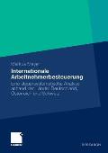 Internationale Arbeitnehmerbesteuerung: Eine Steuersystematische Analyse Anhand Der L?nder Deutschland, ?sterreich Und Schweiz