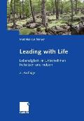 Leading with Life: Lebendigkeit Im Unternehmen Freisetzen Und Nutzen