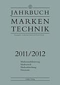 Jahrbuch Markentechnik 2011/2012: Markenmobilisierung - Markenwelt - Markenforschung - Horizonte