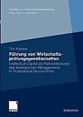 F?hrung Von Wirtschaftspr?fungsgesellschaften: Intellectual Capital ALS Rahmenkonzept Des Strategischen Managements in Professional Service Firms