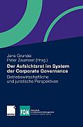 Der Aufsichtsrat Im System Der Corporate Governance: Betriebswirtschaftliche Und Juristische Perspektiven