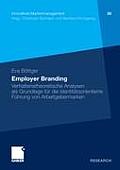 Employer Branding: Verhaltenstheoretische Analysen ALS Grundlage F?r Die Identit?tsorientierte F?hrung Von Arbeitgebermarken