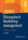 ?bungsbuch Marketingmanagement: Aufgaben Und L?sungen