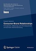 Consumer-Brand Relationships: Konzeption, Messung Und Konsequenzen Emotionaler Markenbindung