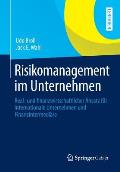 Risikomanagement Im Unternehmen: Real- Und Finanzwirtschaftlicher Ansatz F?r Internationale Unternehmen Und Finanzintermedi?re