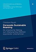 Corporate Sustainable Branding: Ein Empirischer Beitrag Zum Markenerfolg ?ffentlich Exponierter Unternehmen
