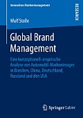 Global Brand Management: Eine Konzeptionell-Empirische Analyse Von Automobil-Markenimages in Brasilien, China, Deutschland, Russland Und Den US