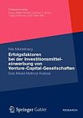 Erfolgsfaktoren Bei Der Investitionsmitteleinwerbung Von Venture-Capital-Gesellschaften: Eine Mixed-Method-Analyse
