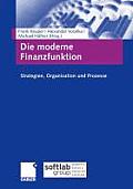 Die Moderne Finanzfunktion: Strategien, Organisation, Prozesse