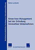 Know-How-Management Bei Der Gr?ndung Innovativer Unternehmen