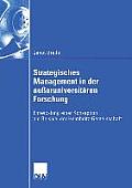 Strategisches Management in Der Au?eruniversit?ren Forschung: Entwicklung Einer Konzeption Am Beispiel Der Helmholtz-Gemeinschaft