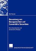 Bewertung Von Bezugsrechten Auf Convertible Securities: Eine Theoretische Und Empirische Analyse