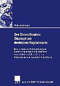 Der Diversification Discount Am Deutschen Kapitalmarkt: Eine Empirische Untersuchung Des Bewertungsunterschieds Zwischen Fokussierten Und Diversifizie