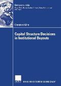 Capital Structure Decisions in Institutional Buyouts
