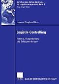Logistik-Controlling: Kontext, Ausgestaltung Und Erfolgswirkungen