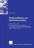 3d-Diversifikation Und Unternehmenserfolg: Die Erfolgswirkung Der Horizontalen, Geografischen Und Vertikalen Diversifikation Deutscher Aktiengesellsch