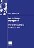 Public Change Management: Erfolgreiche Implementierung Neuer Steuerungsinstruemnte Im ?ffentlichen Sektor