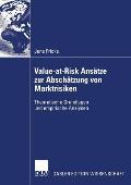 Value-At-Risk Ans?tze Zur Absch?tzung Von Marktrisiken: Theoretische Grundlagen Und Empirische Analysen
