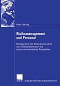 Risikomanagement Und Personal: Management Des Fluktuationsrisikos Von Schl?sselpersonen Aus Ressourcenorientierter Perspektive
