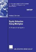 Equity Valuation Using Multiples: An Empirical Investigation