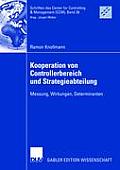 Kooperation Von Controllerbereich Und Strategieabteilung: Messung, Wirkungen, Determinanten